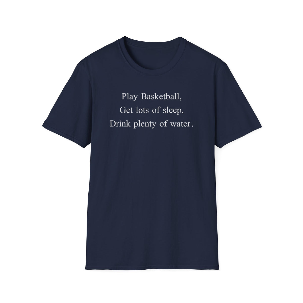 play basketball get lots of sleep