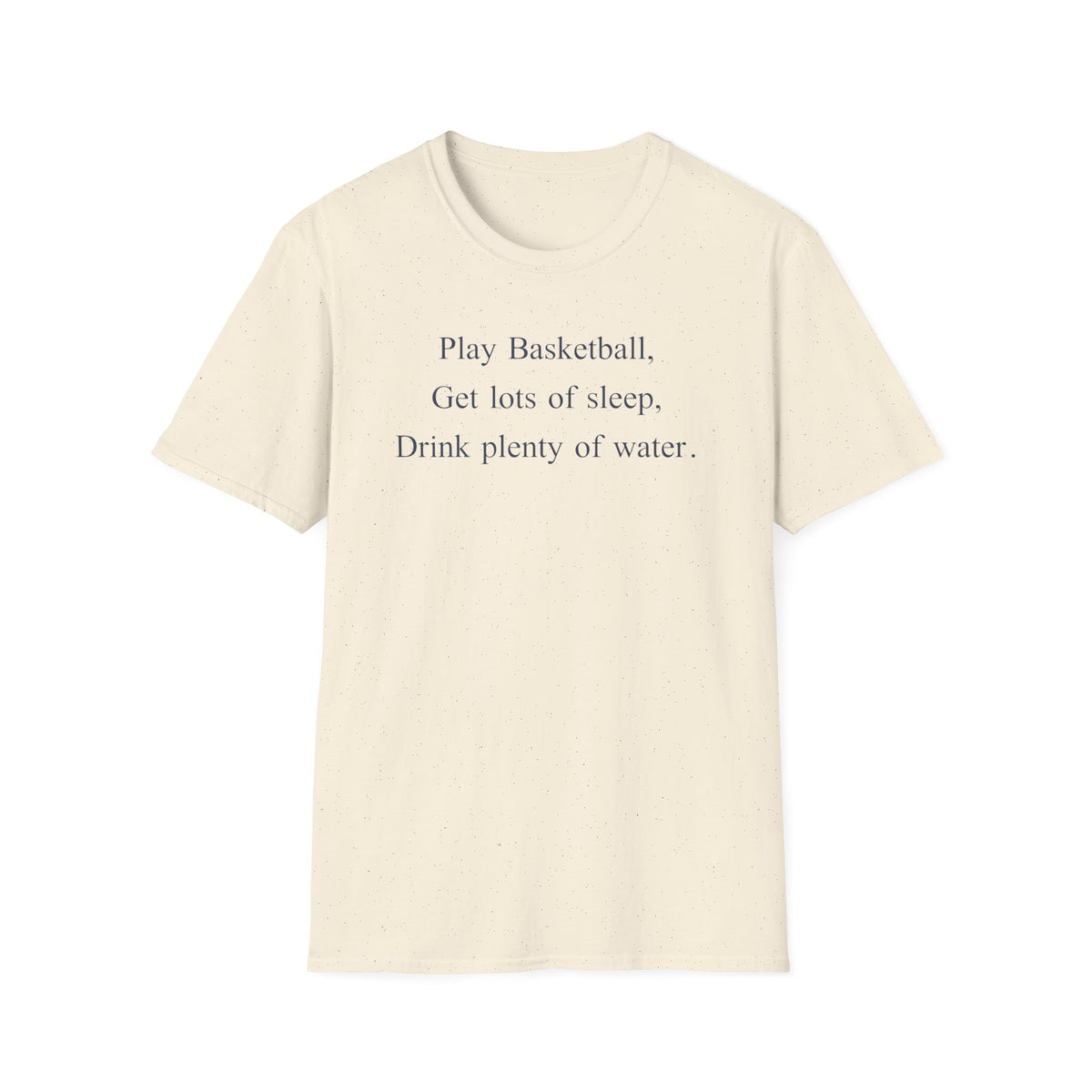 play basketball get lots of sleep
