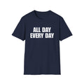 all day every day