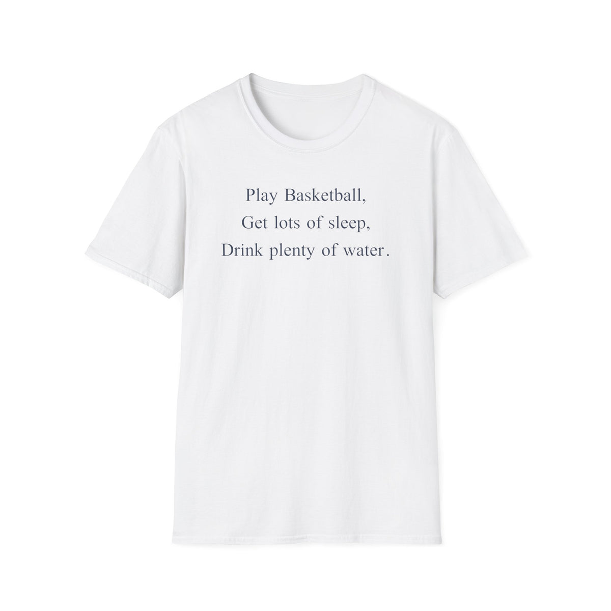 play basketball get lots of sleep